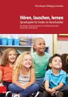 Horen, Lauschen, Lernen - Anleitung Und Arbeitsmaterial : Sprachspiele Fur Ki...