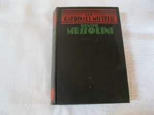 1928 The Cardinal`s Mistress Benito Mussolini later dictator of Italy 1st ed 2nd - Picture 1 of 10