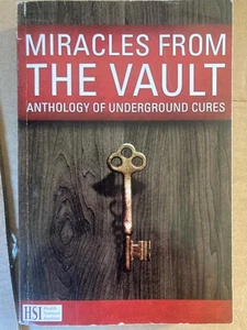 MIRACLES FROM THE VAULT ANTHOLOGY OF UNDERGROUND CURES HEALTH SCIENCES INSTITUTE - Picture 1 of 1
