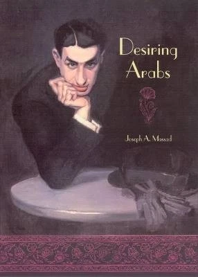 Desiring Arabs, Ja Massad,  Paperback - Image 1 of 1