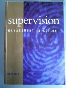 SUPERVISION: MANAGEMENT IN ACTION - KRIS COLE - SC - GC - Foto 1 di 7