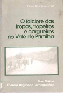 Thereza Regina De Camargo / O FOLCLORE DAS TROPAS TROPEIROS E CARGUEIROS NO VALE - Imagen 1 de 1