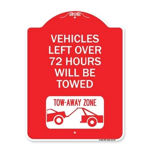 Designer Series Sign - Vehicles Left Over 72 Hours Will Be Towed Tow-Away Zon... - Picture 1 of 4