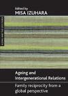 Misa Izuhara Ageing and intergenerational relations (Paperback)