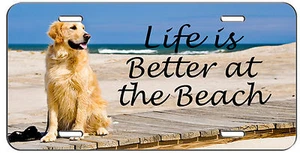 CUSTOM LICENSE PLATE LIFE IS BETTER AT THE BEACH GOLDEN RETRIEVER AUTO TAG - Picture 1 of 1