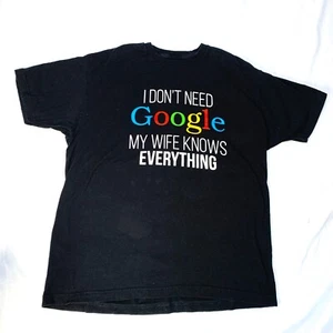 Camiseta para hombre I Don't Need Google My Wife Knows Everything talla XL - Imagen 1 de 6