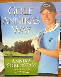 Golf Annika's Way : How I Elevated My Game to Be the Best-- and How You Can Too - Picture 1 of 5