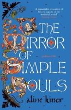 Aline Kiner The Mirror of Simple Souls (Paperback)