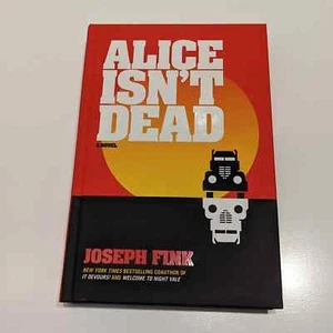 Alice Isn’t Dead: A Novel (2018, Hardcover) – Joseph Fink [Podcast Tie In] - Bild 1 von 9
