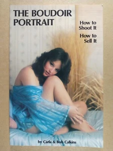 The Boudoir Portrait by Carla & Bob Calkins 1985 Photography Book - Picture 1 of 3