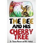 The Bee and His Cherry Tree by Thomas Massaro (Paperbac - Paperback NEW Thomas M