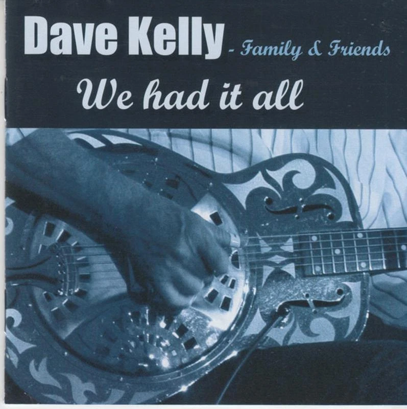 Kelly Dave - We Had It All
