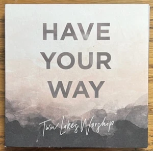 Twin Lakes Worship ~ "Have Your Way" ~ 6 Track CD ~ Very Good Condition - Picture 1 of 4
