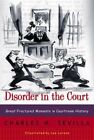 Disorder in the Court: Great Fractured Moments in Courtroom History by Sevilla
