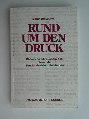 Rund Um Den Druck - Bernhard Laufer • 11€