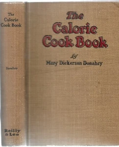 calorie Cook Book. by Mary Dickerson Donahey. Chic. 1923. 1st.ed. - Picture 1 of 2