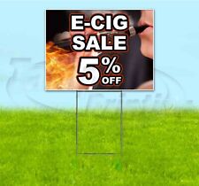 E-CIG SALE 5% OFF 18x24 Yard Sign WITH STAKE Corrugated Bandit USA VAPE DEALS