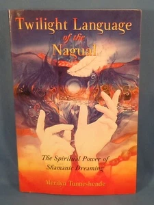 SOFTCOVER! - TWILIGHT LANGUAGE OF THE NAGUAL by Merilyn Tunneshende - Picture 1 of 2