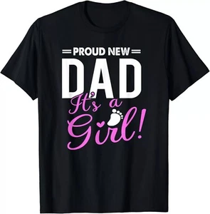 Mens Proud New Dad Its A Girl T-Shirt Promoted to Daddy Gift Unisex T-Shirt - Picture 1 of 14