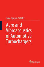 Aero and Vibroacoustics of Automotive Turbochargers by Nguyen-Schäfer, Hung
