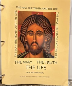 The Way The Truth The Life Orthodox Christian Education Book 2003 TEACHER MANUAL - Picture 1 of 6