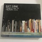 Transition To Colour By Matt Corby (cd, 2010)