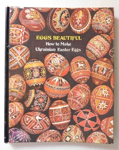 Eggs Beautiful How to Make Ukrainian Easter Eggs by Luciow & Kmit 1980 hardcover - Picture 1 of 9