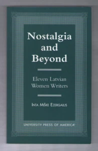 NOSTALGIA AND BEYOND: ELEVEN LATVIAN WOMEN WRITERS-Inta Miske Ezergailis PB 1997 - Imagen 1 de 1