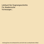 Lehrbuch Der Dogmengeschichte F&#252;r Akademische Vorlesungen..., Friedrich Karl Me