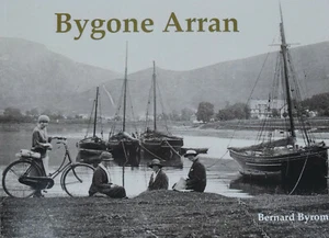 BYGONE ARRAN Scottish Island History Old Photographs NEW Scotland Clyde Coast - Imagen 1 de 1