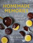 Kate Doran : Homemade Memories: Childhood Treats With FREE Shipping, Save s