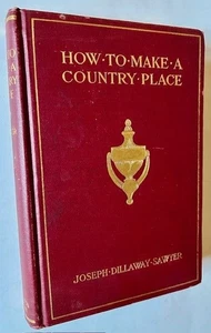 Joseph Dillaway Sawyer / How to Make a Country Place 1st Edition 1914 - Imagen 1 de 1