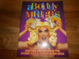 Absolutely Mardi Gras: Costume & Design of Sydney Gay & Lesbian Mardi Gras. 1997 - Bild 1 von 9
