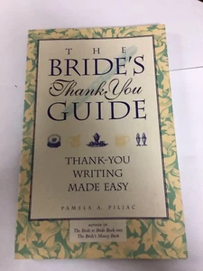 The Bride's Thank You Guide Thank-You Writing Made Easy by Pamela A Piljac 1988 - Picture 1 of 2