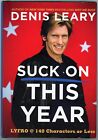 Suck On This Year Comedy Hardcover by Denis Leary