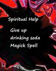 Extrême abandonnez le soda à boire - aide spirituelle - lancer de sorts magiques païens ♡