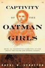 Royal B. Stratton Captivity of the Oatman Girls (Paperback)