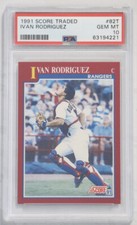 1991 Score Traded Ivan Rodriguez Rookie RC #82T PSA 10 GEM MT HOF Texas Rangers