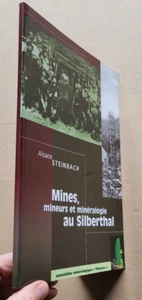 Steinbach Mines mineurs et minéralogie au Silberthal J L HOHL & B BOHLY 2000 - Picture 1 of 5