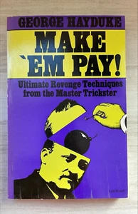 Make 'Em Pay: Ultimate Revenge Techniques for the Master Trickster - Picture 1 of 2