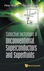COLLECTIVE EXCITATIONS IN UNCONVENTIONAL SUPERC. PETER<|