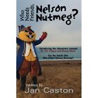 Who Needs Friends, Nelson Nutmeg? - Paperback NEW Caston, Jan 01/09/2015