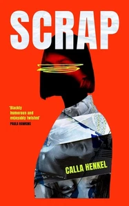 Scrap: 'Blackly humorous and enjoyably twisted' - Paula Hawkins by Calla Henkel  - Picture 1 of 1