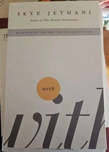 With : Reimagining the Way You Relate to God by Skye Jethani (2011, Trade... - Bild 1 von 3