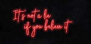 NEW "IT'S NOT A LIE IF YOU BELIEVE IT" 36x18 LED FLEX SIGN OPTIONS REMOTE LF266 - Picture 1 of 4