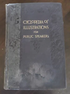 CYCLOPEDIA OF ILLUSTRATIONS FOR PUBLIC SPEAKERS Robert Scott & William C. Stiles - Picture 1 of 19
