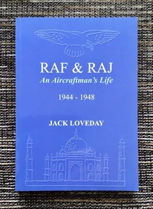 RARE SIGNED 2002 RAF & RAJ: An Aircraftman's Life 1944-1948 by Jack Loveday - Bild 1 von 8