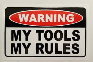 Toolbox Warning Sticker - Funny Sticker Decal - My Tools, My Rules. - Picture 1 of 1