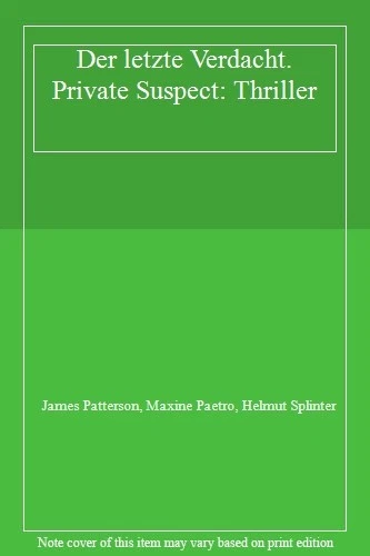 Der letzte Verdacht. Private Suspect: Thriller By James Patterson, Maxine Paetr - Image 1 of 1