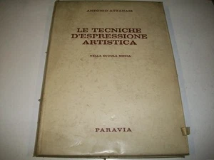ANTONIO ATTANASI-LE TECNICHE D'ESPRESSIONE ARTISTICA-NELLA SCUOLA MEDIA-PARAVIA - Foto 1 di 1